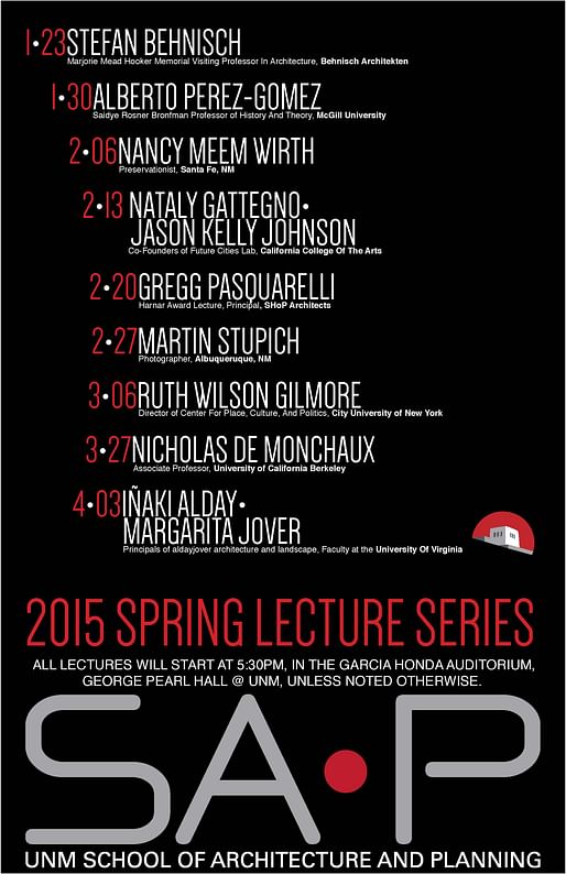 Spring '15 Lecture Series at The University of New Mexico School of Architecture and Planning. Image via saap.unm.edu