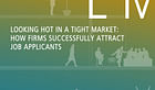 Looking Hot in a Tight Market: How Firms Successfully Attract Job Applicants