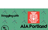 Struggling With AIA Portland