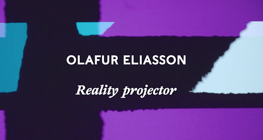Screenshot via “Olafur Eliasson: Reality projector” from lou mora on Vimeo.