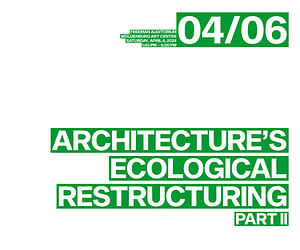 Architecture's Ecological Restructuring: Part II