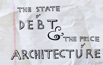The State of Debt and the Price of Architecture #2