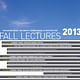  Poster for the Fall '13 Lectures at The Cooper Union, Irwin S. Chanin School of Architecture. Image courtesy of the Irwin S. Chanin School of Architecture.