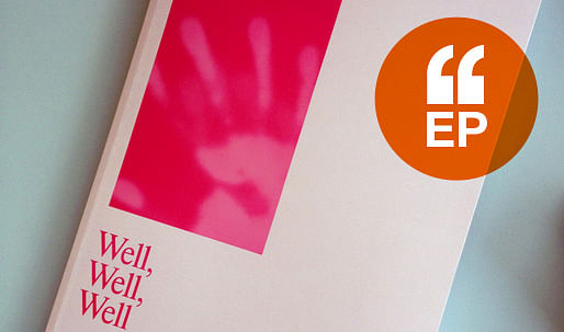 "Well, Well, Well”, the fortieth issue from Harvard Design Magazine