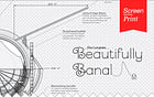 Screen/Print #43: 'Beautifully Banal' by Architecture Hero