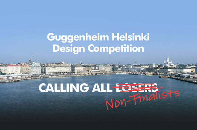 BUSTLER’S CALL FOR ENTRIES: Share your Guggenheim Helsinki Stage One proposals!