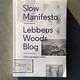 Slow Manifesto: Lebbeus Woods Blog edited by Clare Jacobson, published by Princeton Architectural Press (2015). Photo by Justine Testado.