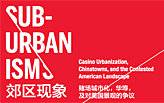 SUB URBANISMS: Casino Urbanization, Chinatowns, and the Contested American Landscape