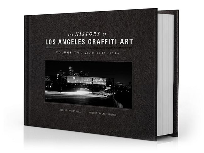 The History of L.A. Graffiti Art Volume Two - 1989 to 1994. Image via Kickstarter.