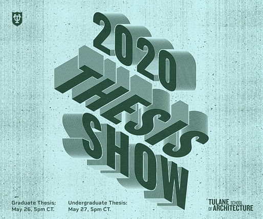 Tulane School of Architecture 2020 Thesis Show