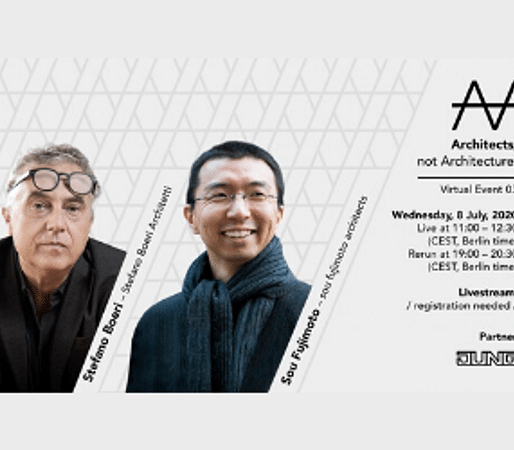 Architects, not architecture. Virtual Event 03 with Stefano Boeri and Sou Fujimoto