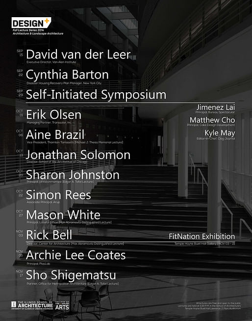 Fall 2014 Lecture Series at the University of Illinois at Urbana-Champaign. Image courtesy of UIUC Illinois School of Architecture.