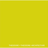 Theodore + Theodore Architecture