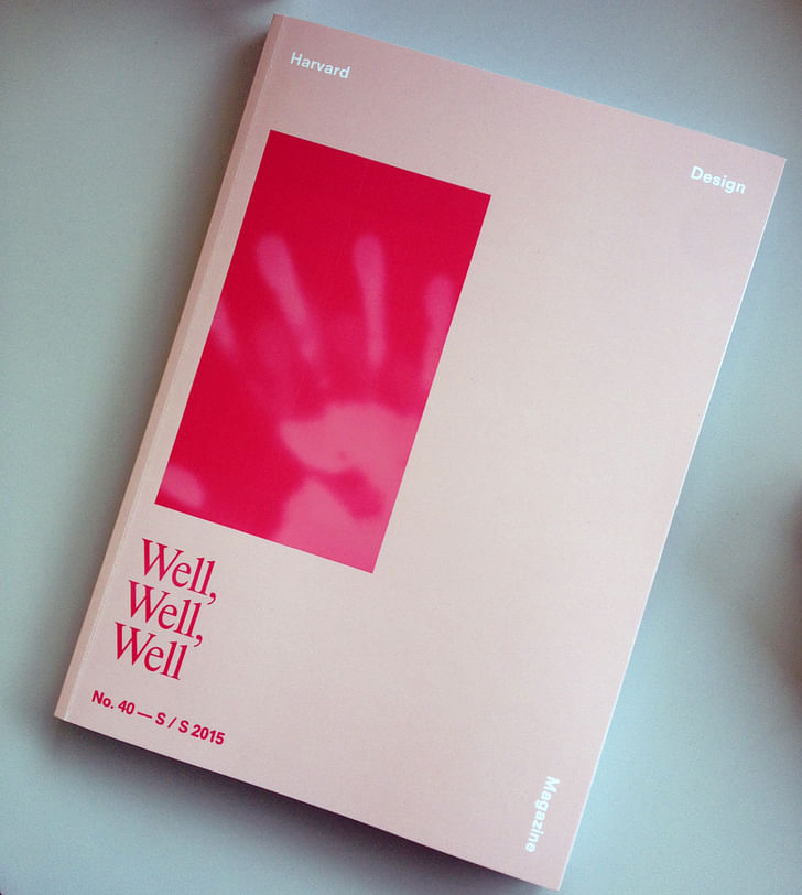 Cover of 'Well, Well, Well'. Courtesy of Harvard Design Magazine.