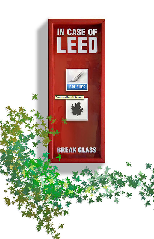 In Case of LEED Break Glass by P.M. Gaynor. Image courtesy of Reality Cues.