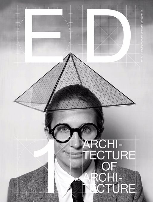 Ed #1: The Architecture of Architecture, now available for purchase ed.archinect.com