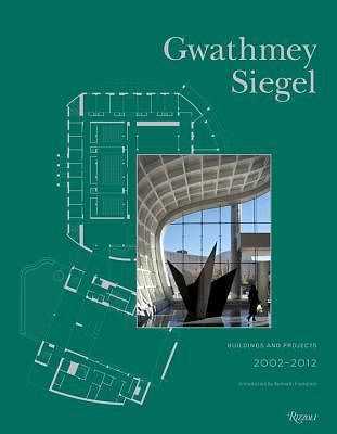 Gwathmey Siegel Buildings and Projects 2002-2012