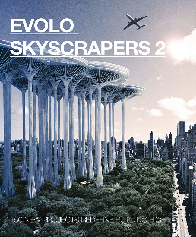 New Limited Edition Book. eVolo Skyscrapers 2: 150 New Projects Redefine Building High. eVolo 2014.
