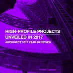 High-profile Projects Unveiled in 2017 