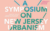 The State Between – A Symposium on New Jersey Urbanism