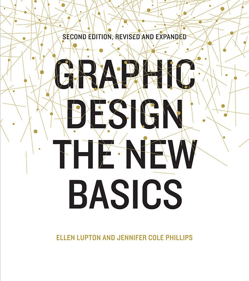 Cover of 'Graphic Design: The New Basics, 2nd edition' by Ellen Lupton and Jennifer Cole Phillips. Image courtesy Princeton Architectural Press.