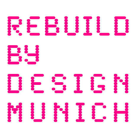 Preparing the REBUILD BY DESIGN MUNICH symposium and exhibition via Mark Kammerbauer
