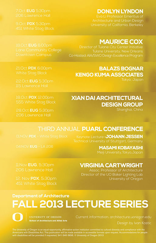 Poster for the Fall '13 Department of Architecture events at the University of Oregon, School of Architecture and Allied Arts. Design by Ivan Kostic. 